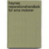 Haynes Reparationshandbok For Sma Motorer door Martynn Randall