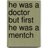 He Was A Doctor But First He Was A Mentch