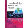 Health Knowledge, Attitudes And Practices door Onbekend
