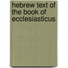 Hebrew Text of the Book of Ecclesiasticus door vi Israel L