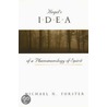 Hegel's Idea Of A Phenomenology Of Spirit by Michael N. Forster