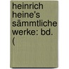 Heinrich Heine's Sämmtliche Werke: Bd. ( door Heinrich Heine