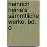 Heinrich Heine's Sämmtliche Werke: Bd. D door Heinrich Heine