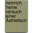 Heinrich Heine: Versuch Einer Ästhetisch