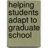 Helping Students Adapt to Graduate School