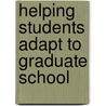Helping Students Adapt to Graduate School by Group for the Advancement of Psychiatry