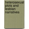 Heterosexual Plots And Lesbian Narratives door Marilyn R. Farwell