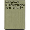 Hiding from Humanity Hiding from Humanity by Mc Nussbaum