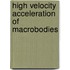 High Velocity Acceleration Of Macrobodies