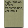 High-Tension Power Transmission, Volume 1 by American Instit