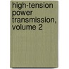 High-Tension Power Transmission, Volume 2 door Anonymous Anonymous