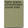 Higher Graphic Communication Course Notes door Scott Urquhart