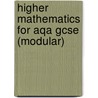 Higher Mathematics For Aqa Gcse (Modular) door Tony Banks