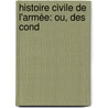 Histoire Civile De L'Armée: Ou, Des Cond by Auguste Charles Joseph Vitu
