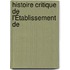 Histoire Critique De L'Établissement De
