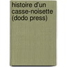 Histoire D'Un Casse-Noisette (Dodo Press) by pere Alexandre Dumas