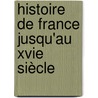 Histoire De France Jusqu'Au Xvie Siècle by Jules Michellet