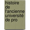 Histoire De L'Ancienne Université De Pro door Onbekend