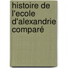 Histoire De L'Ecole D'Alexandrie Comparé door Jacques Matter