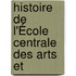 Histoire De L'École Centrale Des Arts Et