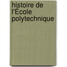 Histoire De L'École Polytechnique door Gaston Pinet