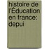 Histoire De L'Éducation En France: Depui