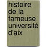 Histoire De La Fameuse Université D'Aix door Ferdinand Belin