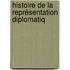 Histoire De La Représentation Diplomatiq
