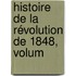 Histoire De La Révolution De 1848, Volum