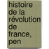 Histoire De La Révolution De France, Pen