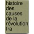 Histoire Des Causes De La Révolution Fra