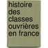 Histoire Des Classes Ouvrières En France