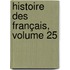 Histoire Des Français, Volume 25