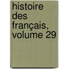 Histoire Des Français, Volume 29 by Jean-Charles-Lonard Simonde Sismondi