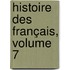 Histoire Des Français, Volume 7
