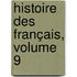 Histoire Des Français, Volume 9