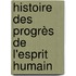 Histoire Des Progrès De L'Esprit Humain