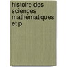 Histoire Des Sciences Mathématiques Et P door Maximilien Marie