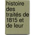 Histoire Des Traités De 1815 Et De Leur