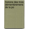 Histoire Des Trois Démembremens De La Po door Claude Carloman De Rulhi�Re