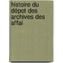 Histoire Du Dépot Des Archives Des Affai