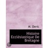 Histoire Ecclésiastique De Bretagne by M. Deric