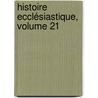 Histoire Ecclésiastique, Volume 21 door Jean Claude Fabre