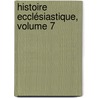 Histoire Ecclésiastique, Volume 7 by Jean Claude Fabre