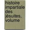 Histoire Impartiale Des Jésuites, Volume door Simon Nicolas Henri Linguet