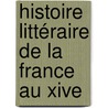 Histoire Littéraire De La France Au Xive door Victor Le Clere