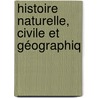 Histoire Naturelle, Civile Et Géographiq door Joseph Gumilla