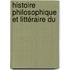 Histoire Philosophique Et Littéraire Du