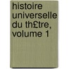 Histoire Universelle Du Th£tre, Volume 1 door Alphonse Royer