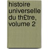 Histoire Universelle Du Th£tre, Volume 2 door Alphonse Royer